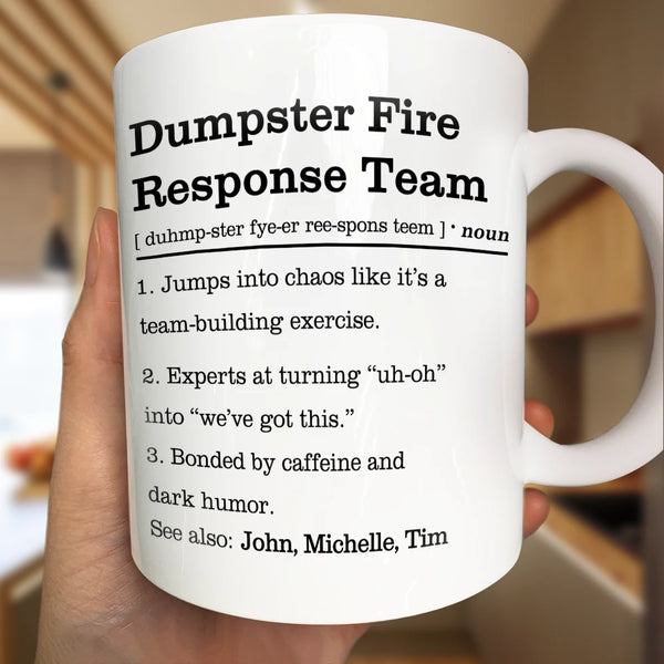 Gifts For Colleagues,Gift For Women,Gift For Men,Funny - Dumpster Fire Response Team Definition - Personalized Mug