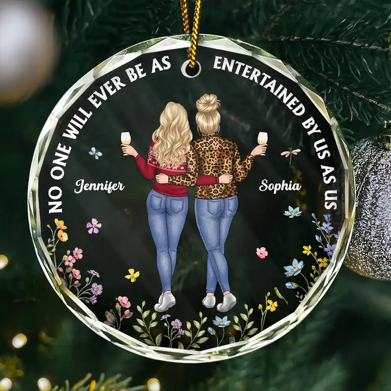 Christmas,Gift For Bestie,Funny - Entertained By Us As Us Friends - Personalized Circle Glass Ornament