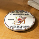 Retirement, Gift For Grandpa, Gift For Grandma, Parents, Gifts For Colleagues, Funny - Every Sip Tastes Like It's Not My Problem Anymore Retirement - Personalized Ceramic Coaster