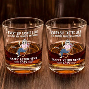 Retirement,Gift For Wife,Gift For Husband,Gift For Yourself,Gift For Women,Gift For Men,Gift For Grandpa,Gift For Father,Gift For Mother,Gift For Grandma - Every Sip Tastes Like It's Not My Problem Anymore Retirement - Personalized Whiskey Glass
