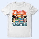 Family, Parents, Gift For Kids, Happy, Summer - Family Vacation 3D Effect - Personalized T Shirt