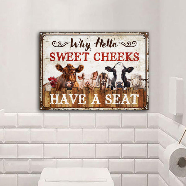 Farming Why Hello Sweet Cheeks Restroom Customized Classic Metal Signs