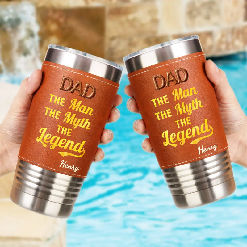 Gift For Father,Gift For Men,Gift For Husband,Happy - Faux Embroidery Effect The Man The Myth The Legend - Personalized Leather Tumbler