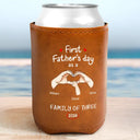 Gift For Father,Gift For Men,Happy,Vector - First Time Ever As A Family Of Three - Personalized Leather Can Cooler