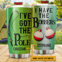 Fishing Couple Husband Wife I've Got The Pole Custom Tumbler, Couple Gift, Fishing Gift, Travel Mug