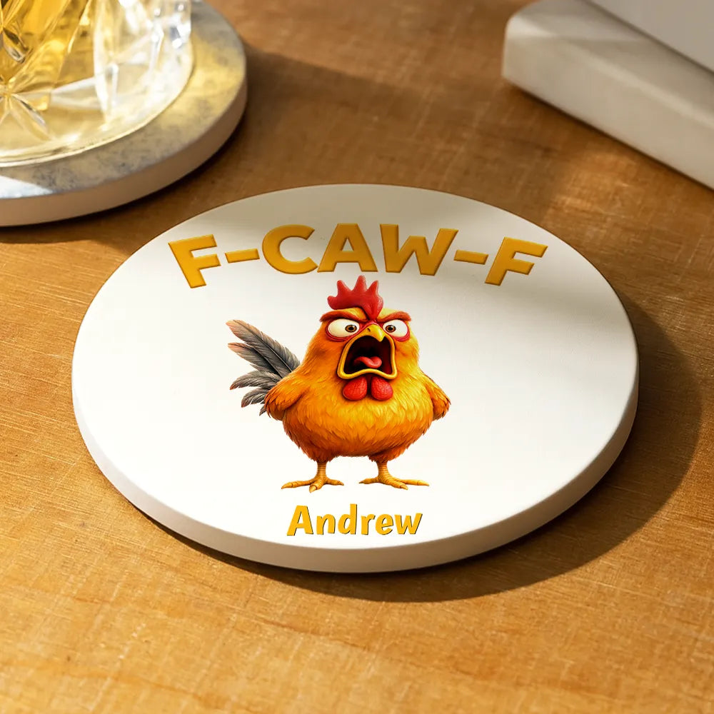 Gift For Yourself,Gifts For Colleagues,Funny - Funny Chicken F-Caw-F - Personalized Ceramic Coaster
