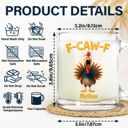 Gift For Yourself,Gifts For Colleagues,Funny - Funny Chicken F-Caw-F - Personalized Glass Mug