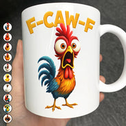 Funny,Gift For Yourself,Gift For Women,Gift For Men,Farm,Top Market - Funny Chicken F-Caw-F - Personalized Mug