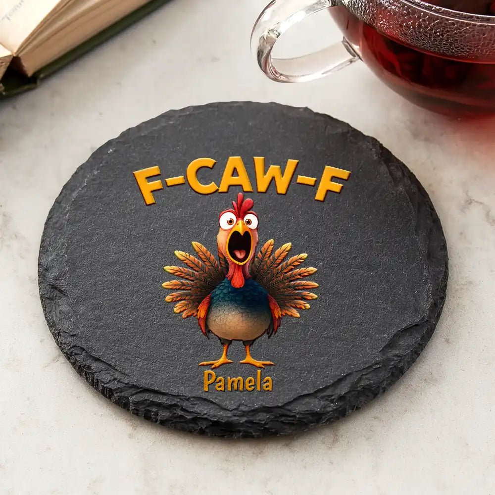 Gift For Yourself,Gifts For Colleagues,Funny - Funny Chicken F-Caw-F - Personalized Slate Coaster