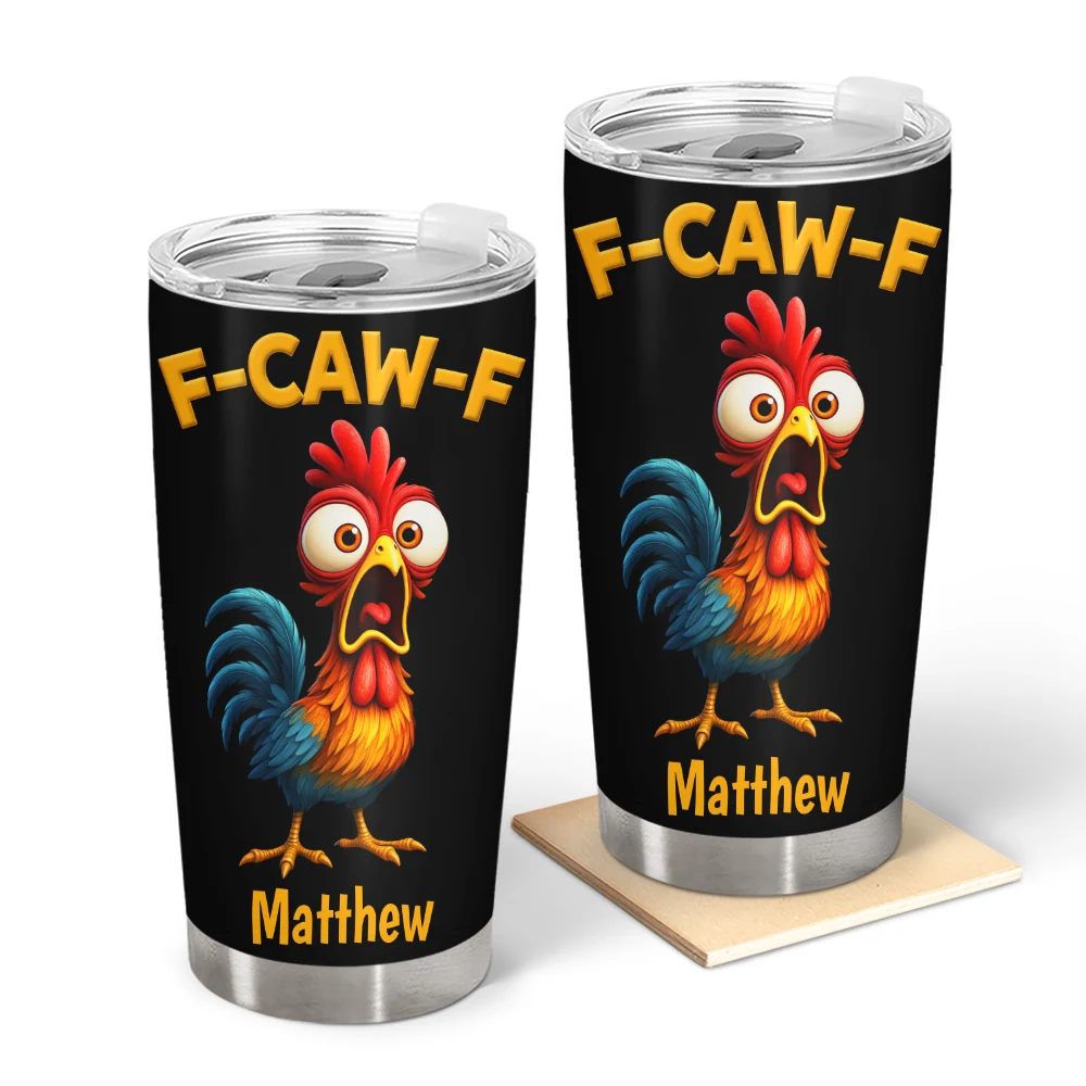 Funny Chicken F-Caw-F - Personalized Tumbler