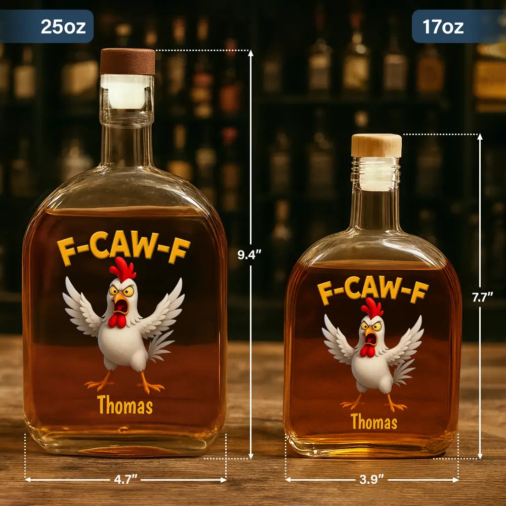 Gift For Yourself,Gifts For Colleagues,Funny - Funny Chicken F-Caw-F - Personalized Whiskey Bottle