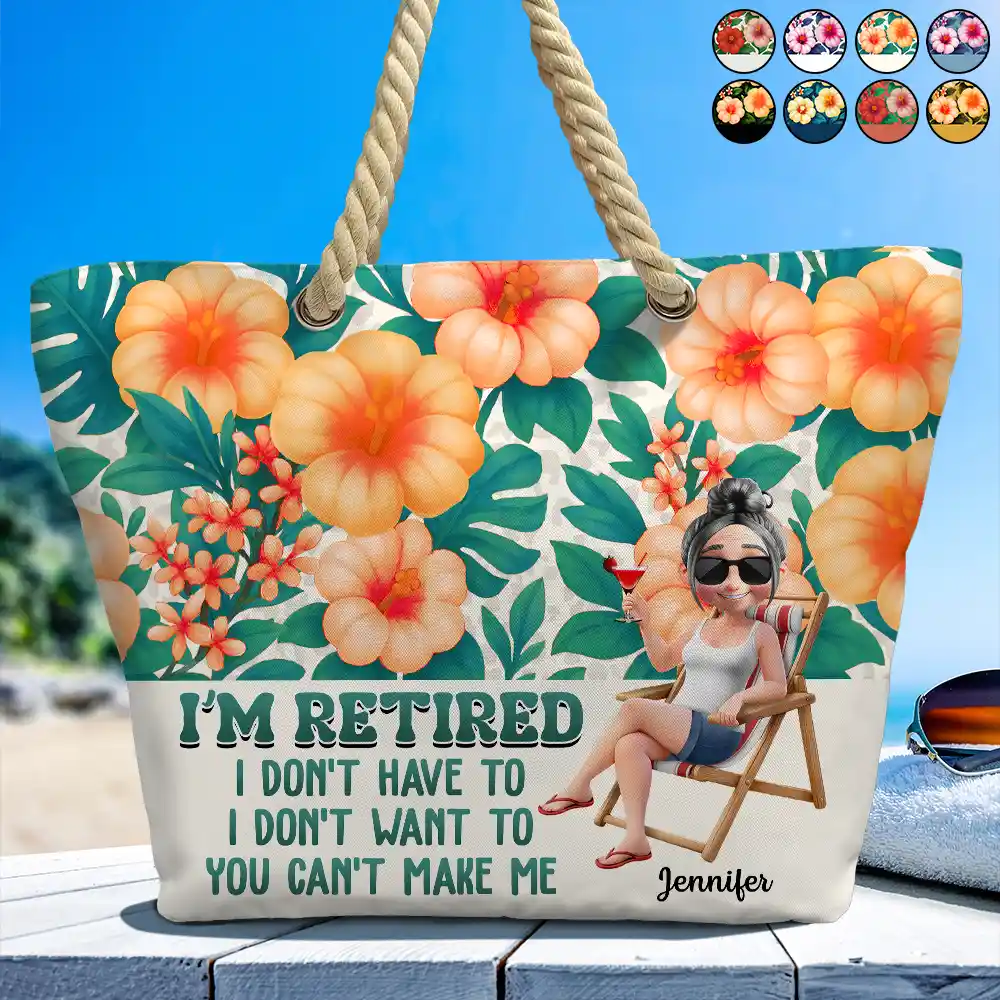 Funny,Retirement,Beach,Gift For Grandma,Gift For Wife,Gift For Women,Gift For Yourself - Funny I'm Retired I Don't Have To - Personalized Beach Bag
