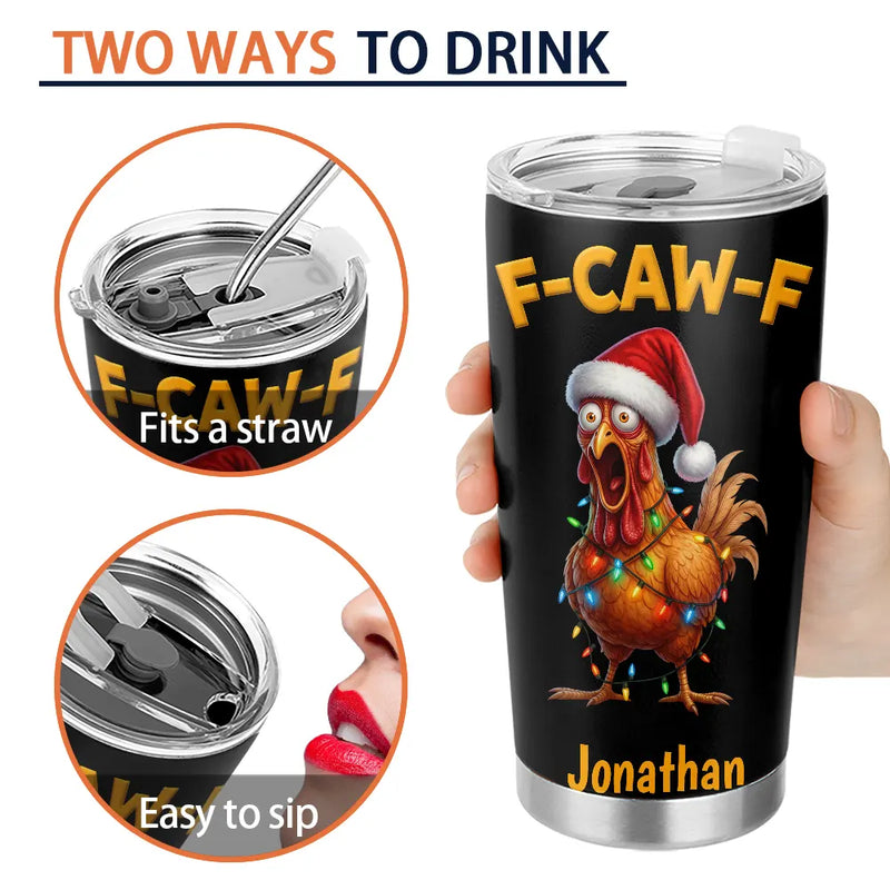 Funny Chicken F-Caw-F - Personalized Tumbler