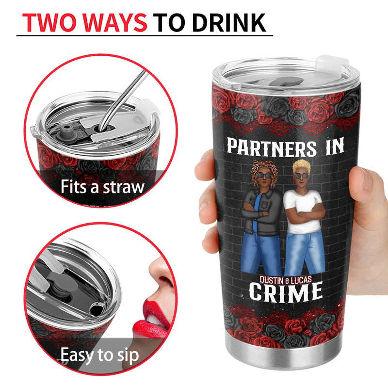 If We Get Caught Partners In Crime Rose Ver - Gift For Besties - Personalized Custom Tumbler