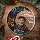 Custom Photo Always With You - Christmas Memorial Gift - Personalized Circle Glass Ornament