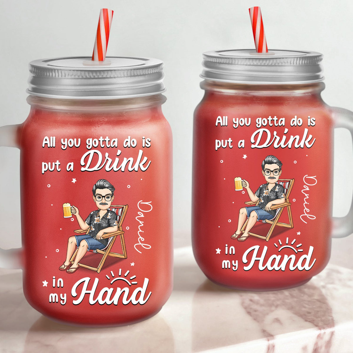 Drink In My Hand - Personalized Mason Jar Cup With Straw