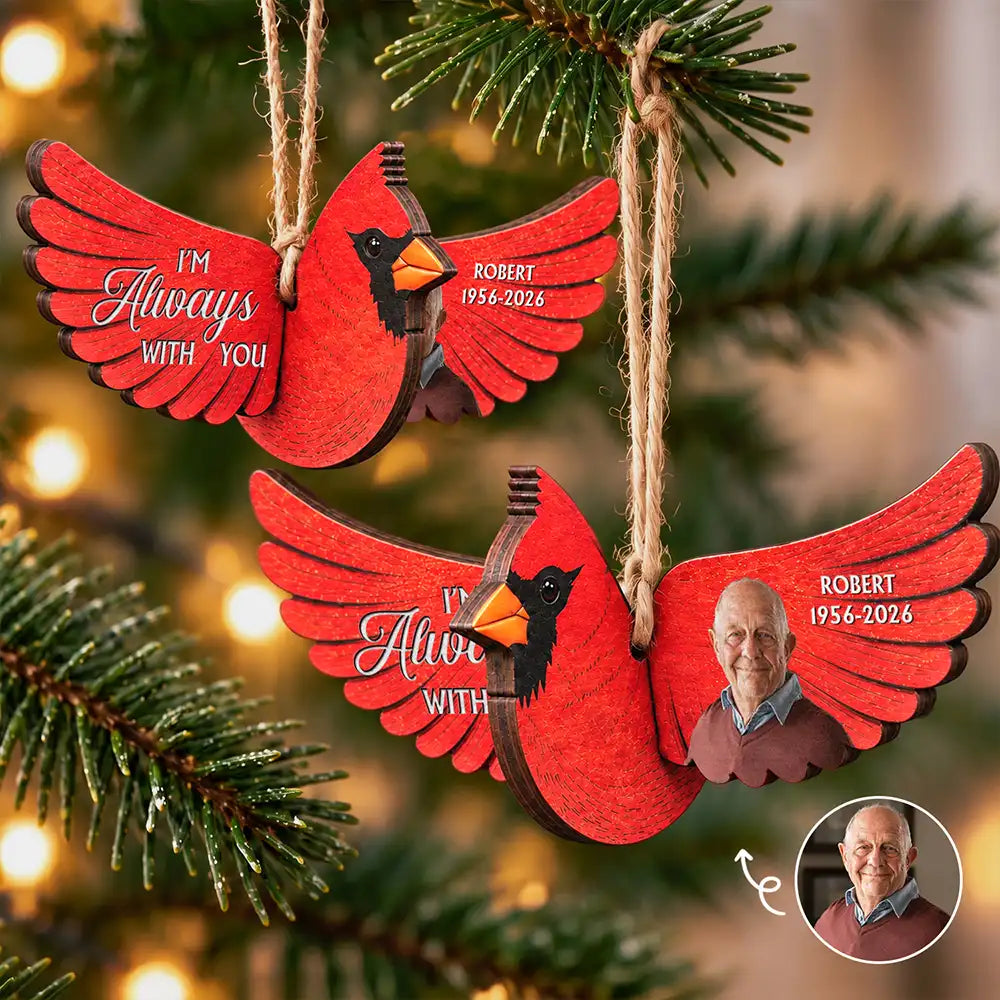 Christmas,Custom Photo,Gift For Yourself,Gifts For Her,Gifts For Him,Memorial,Remove BG Photo,Sympathetic,Top Market - Memorial Sympathy Gift Loss Of Mom Dad Caridnal Bird Hummingbird Butterfly - Personalized Custom Photo I Am Always With You Wooden Ornament
