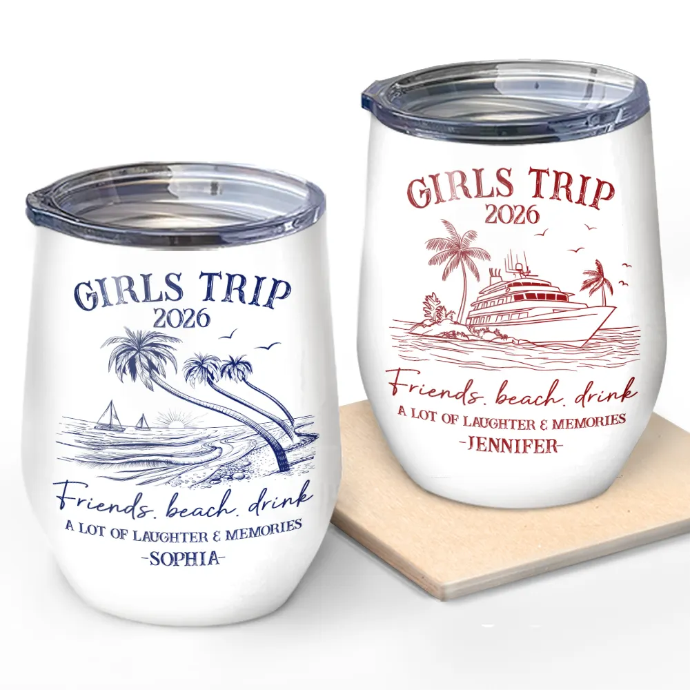 Girls Trip A Lot Of Laughter & Memories - Personalized Wine Tumbler