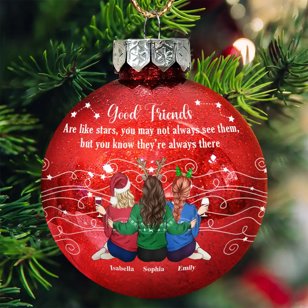 Gift For Bestie,Christmas,Happy,Gift For Sisters - Good Friends Are Like Stars - Personalized Ball Ornament