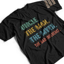 Gift For Grandpa,Gift For Father,Funny - Grandpa Dad UnCle The Man The Myth The Bad Influence - Personalized T Shirt