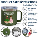 Awesome Like My Daughter - Personalized 14oz Stainless Steel Tumbler With Handle