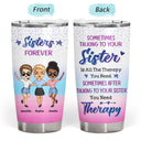 I'd Walk Through Fire For You Sister - Funny Sister Gifts - Personalized Custom Tumbler