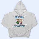 We Are More Than Besties BFF - Anniversary, Birthday Gift For Besties, Best Friends - Personalized Custom T Shirt