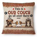 Go Sit Over There - Birthday, Loving, Funny, Gift For Dog Mom, Cat Mom, Cat Dad, Dog Dad, Pet Lover - Personalized Custom Pillow