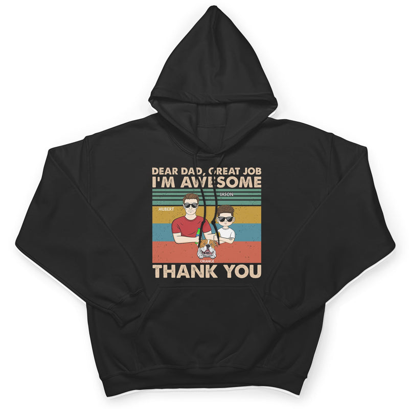 Dear Dad Great Job We're Awesome Thank You Kids And Pets - Birthday, Loving Gift For Dad, Father, Papa, Dog, Cat Lover - Personalized Custom T Shirt