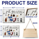 Just You Me And The Dogs - Anniversary Gift For Couples, Dog Lovers - Personalized Wood Rectangle Sign