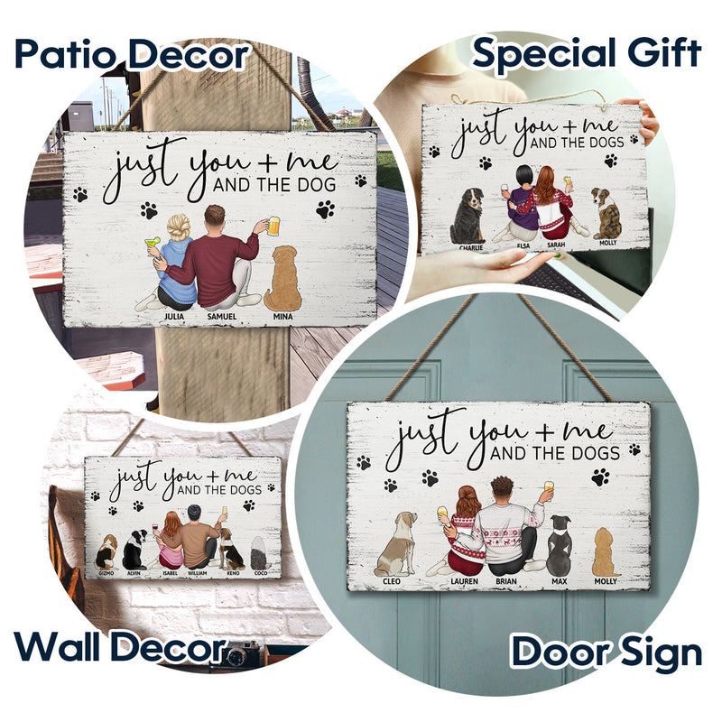 Just You Me And The Dogs - Anniversary Gift For Couples, Dog Lovers - Personalized Wood Rectangle Sign