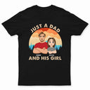 Just A Dad And His Girl Flat Art - Personalized T Shirt