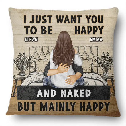 Couple I Just Want You To Be Happy - Personalized Pillow