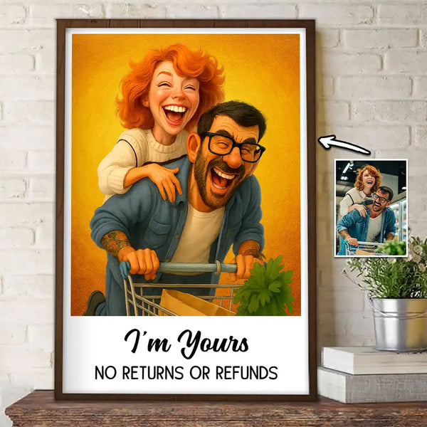 Gift For Wife,Gift For Husband,Gift For Couples,Gift For Girlfriend,Gift For Boyfriend,Funny,Family,Gift For Sibling - Custom Photo Caricature Funny Couple Family I'm Yours No Returns - Personalized Poster