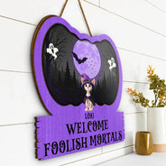 Halloween,Pet Lovers,Pet Mom,Pet Dad,Happy - Halloween Pet Welcome Foolish Mortals - Personalized Custom Shaped Wood Sign