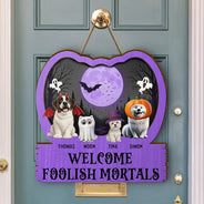 Halloween,Pet Lovers,Pet Mom,Pet Dad,Happy - Halloween Pet Welcome Foolish Mortals - Personalized Custom Shaped Wood Sign