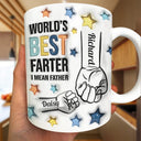 Gift For Father,Dad,Children - Hand Puch Best Farter I Mean Father - 3D Inflated Effect Printed Mug, Personalized White Edge-to-Edge Mug
