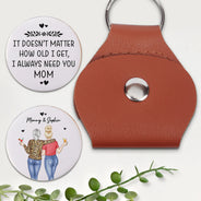 Gift For Mother, Mom - Daughters (Adult), Funny - I Always Need You Mom - Personalized Leather Pocket Hug