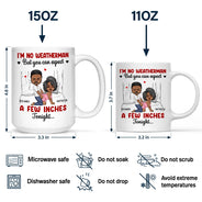 Gift For Couples, Gift For Husband, Gift For Wife, Gift For Boyfriend, Gift For Girlfriend, Love - I Am No Weatherman Sexy Couple - Personalized Mug
