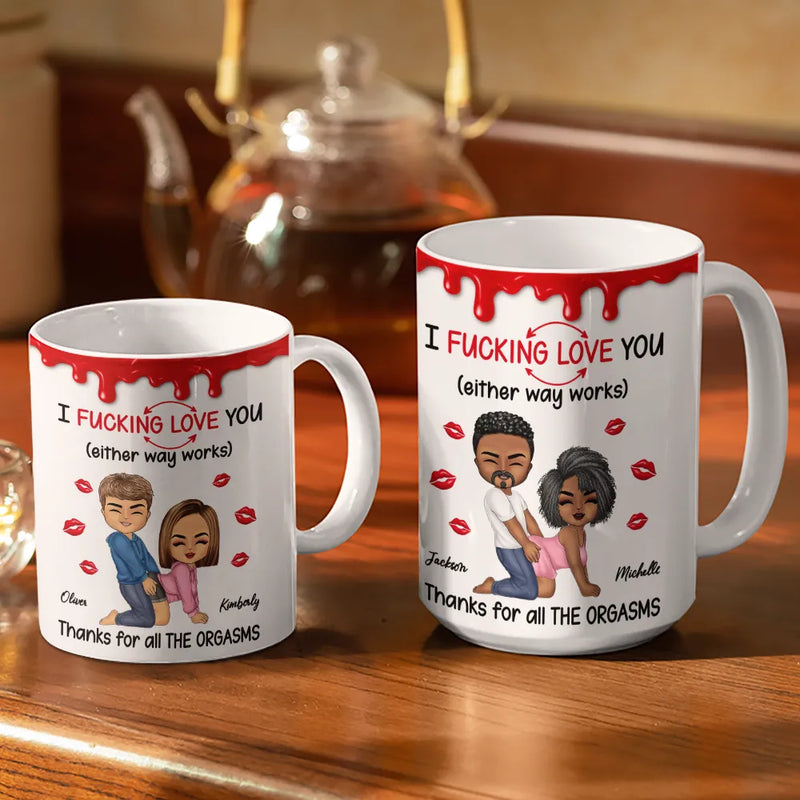 Old Couples,Gift For Couples,Gift For Husband,Gift For Wife,Gift For Boyfriend,Gift For Girlfriend,Love - I F*cking Love You Either Way Works - Personalized White Edge-to-Edge Mug