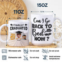 Graduation, Dad - Children, Mom - Children, Gift For Sibling, Gift For Bestie, Funny - I Graduated! Can I Go Back To Bed Now - Personalized White Edge-to-Edge Mug