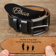 Gift For Father, Love, Happy, Gift For Men, Dad - Children - I'm Not A StepDad I'm The Dad That Stepped Up - Personalized Engraved Leather Belt