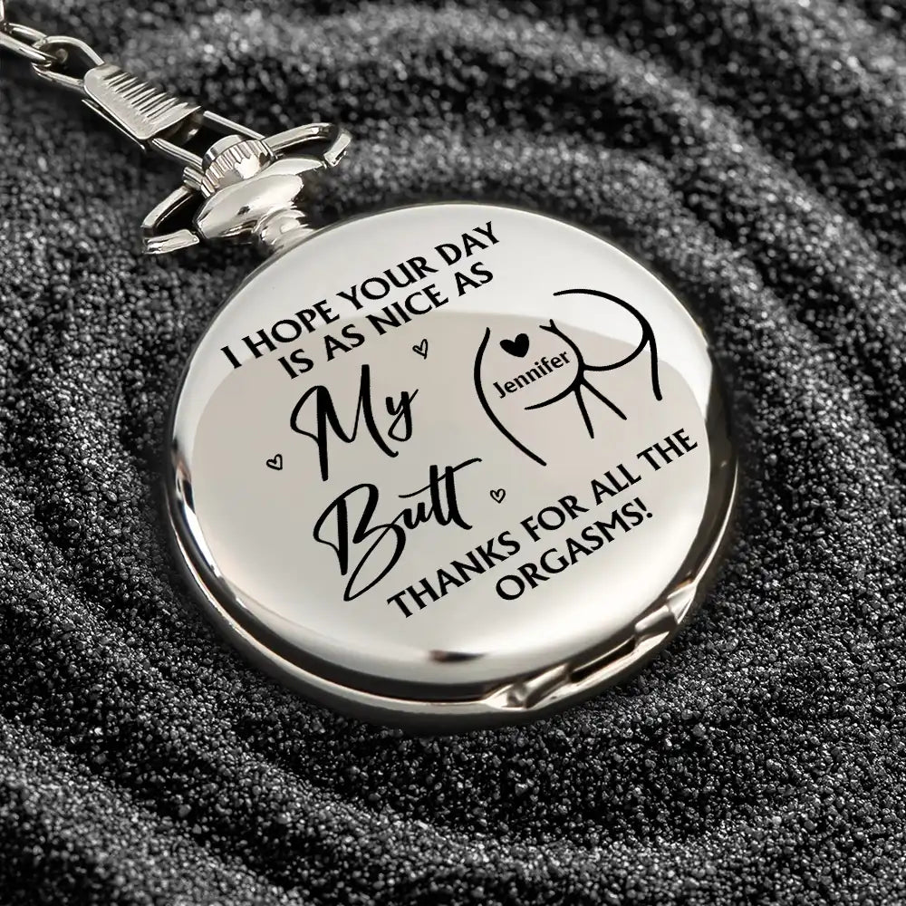 I Hope Your Day Is Nice - Personalized Pocket Watch