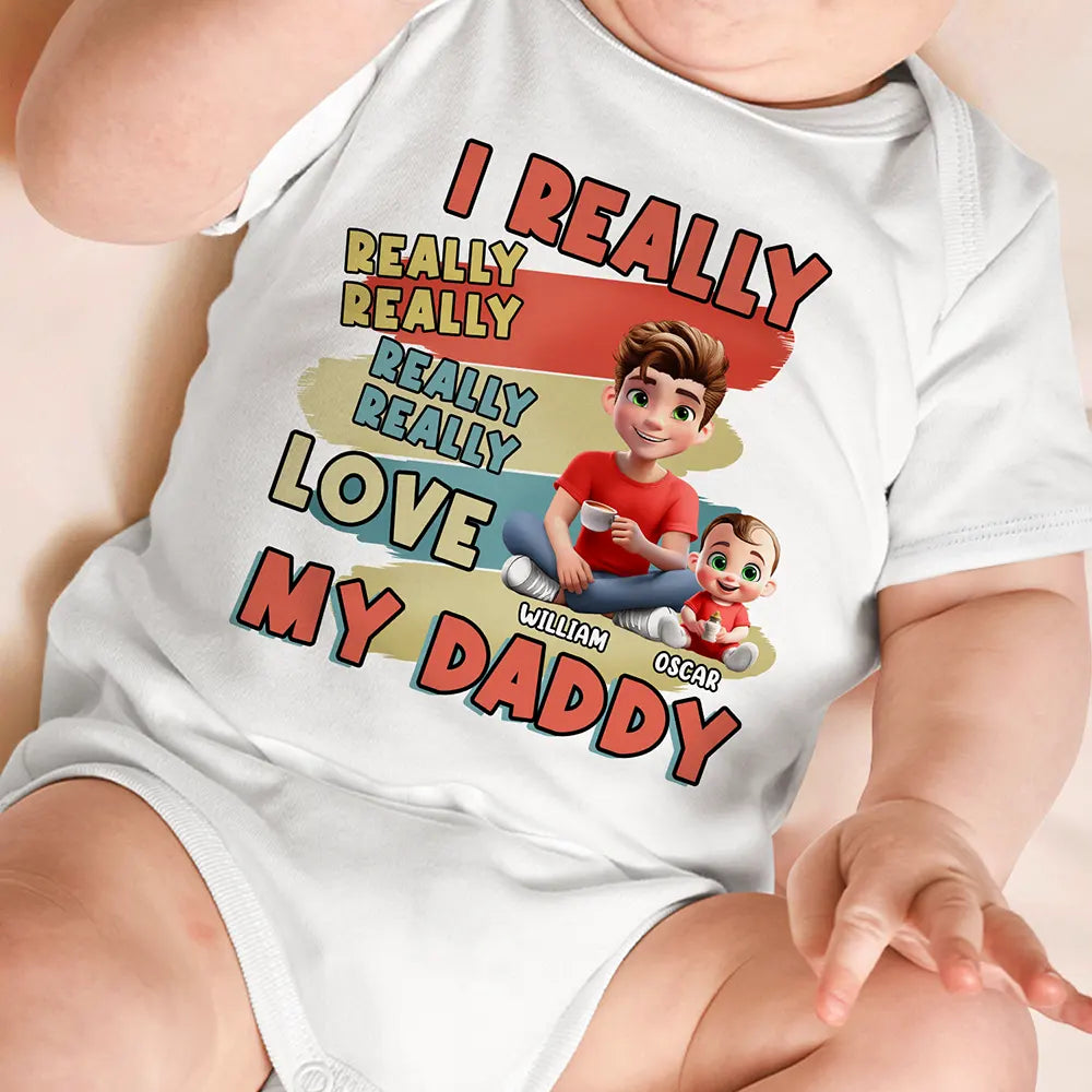 I Just Really Really Really Love My Daddy - Personalized Baby Onesie