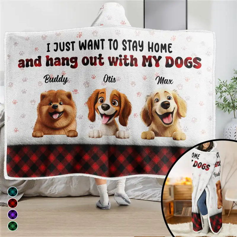 Dog Lovers,Dog Mom,Dog Dad,Gift For Women,Gift For Men,Christmas - I Just Want To Hang Out With My Dogs - Personalized Wearable Hooded Blanket