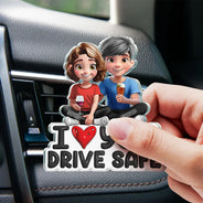 Gift For Couples, Gift For Husband, Gift For Wife, Gift For Boyfriend, Gift For Girlfriend, Love - I Love You Drive Safe - Personalized Acrylic Car Vent Clip