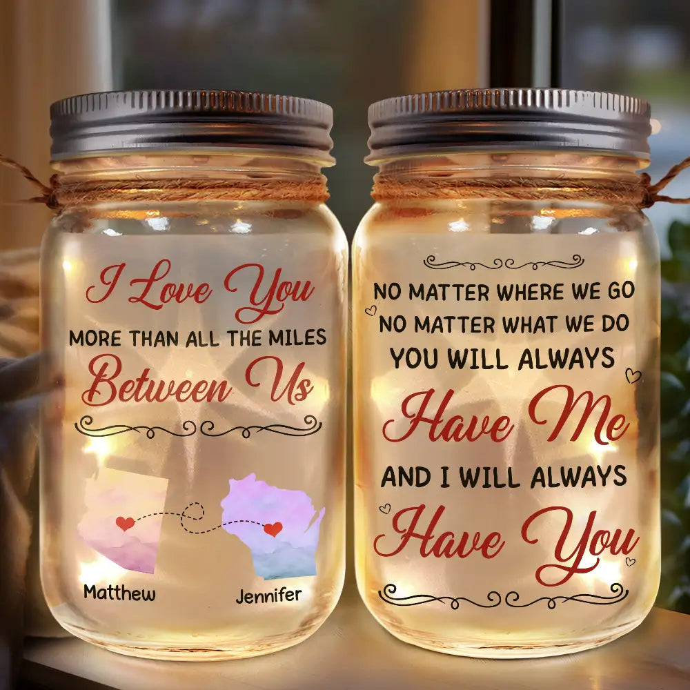 I Love You More Than All The Miles Between Us - Personalized Mason Jar Light