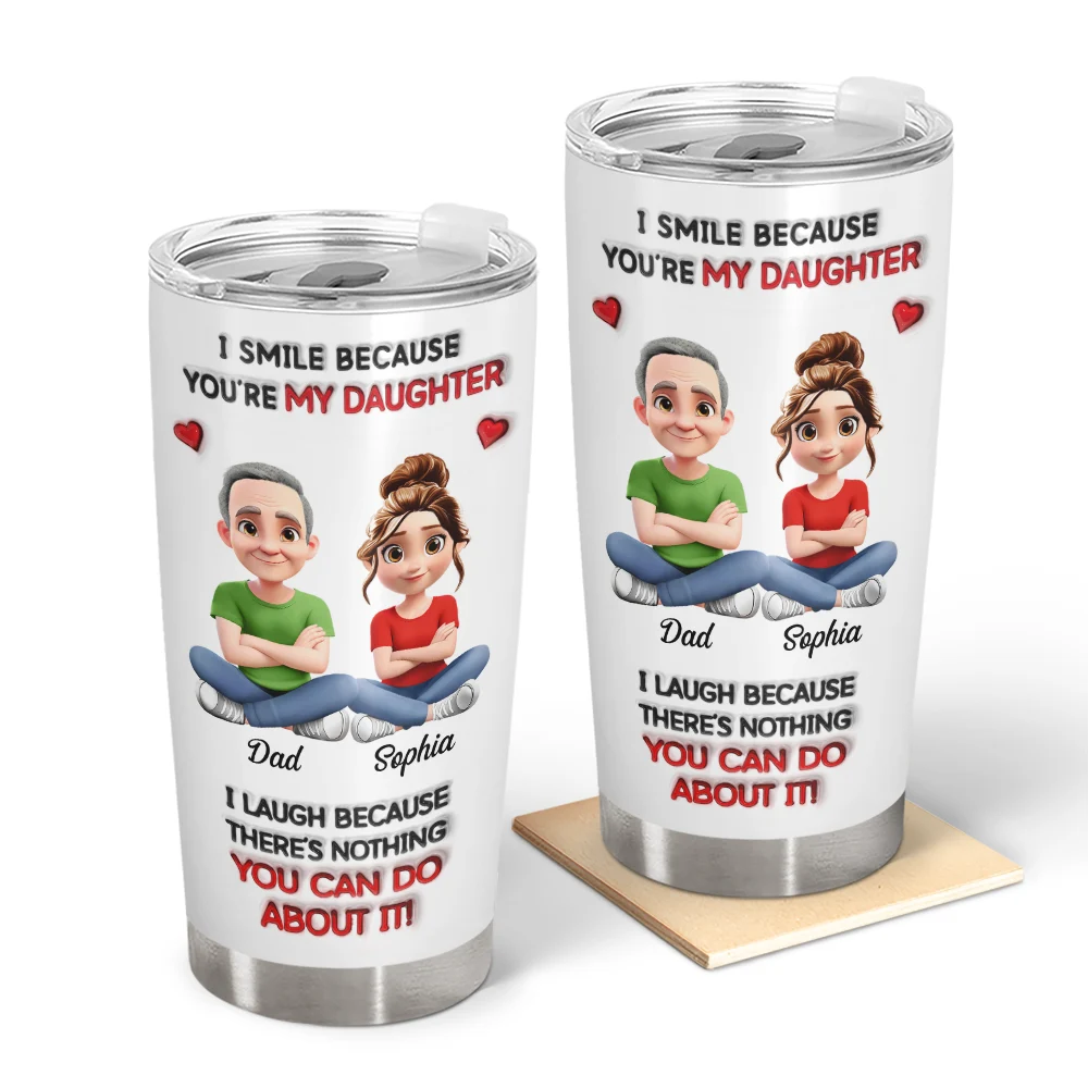 I Smile Because You Are My Daughter Son - Personalized Tumbler