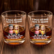Mom - Sons, Dad - Daughters (Adult), Family, Happy - I Smile Because You Are My Daughter Son - Personalized Whiskey Glass
