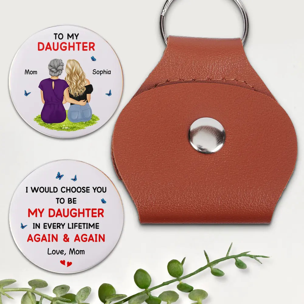 I Would Choose You To Be My Daughter Son - Personalized Leather Pocket Hug